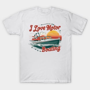 Sailing Love Affair: I Love Motor Boating T-Shirt